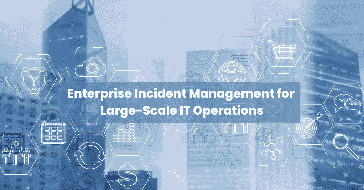 Enterprise Incident Management